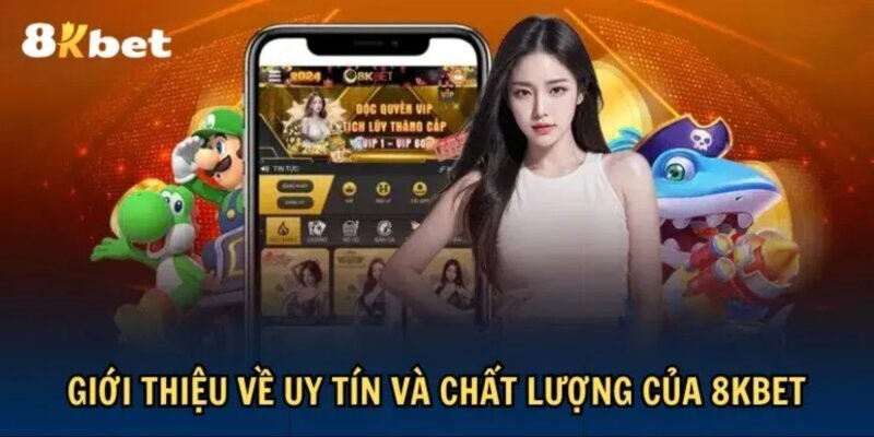 Chiêm ngưỡng những thành tựu đáng tự hào của 8kbet